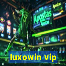 luxowin vip